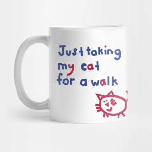 Just Taking My Cat For a Walk Funny Quotes Mug
